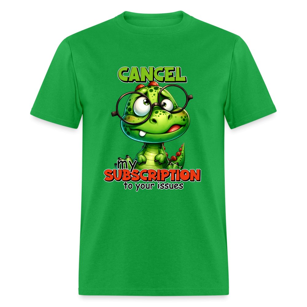 Cancel My Subscription To Your Issues T-Shirt - option1# - Unisex Classic T-Shirt | Fruit of the Loom 3930