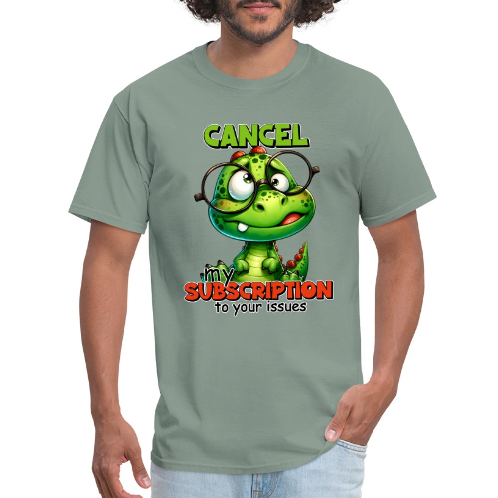 Cancel My Subscription To Your Issues T-Shirt - option1# - Unisex Classic T-Shirt | Fruit of the Loom 3930