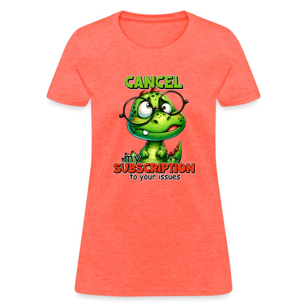 Cancel My Subscription To Your Issues Women's Contoured T-Shirt - option1# - Women's T-Shirt | Fruit of the Loom L3930R