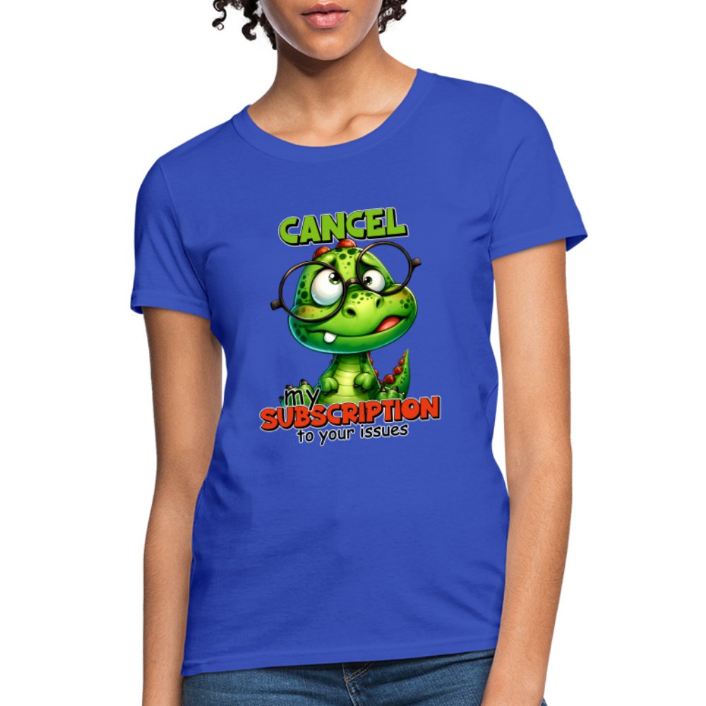 Cancel My Subscription To Your Issues Women's Contoured T-Shirt - option1# - Women's T-Shirt | Fruit of the Loom L3930R