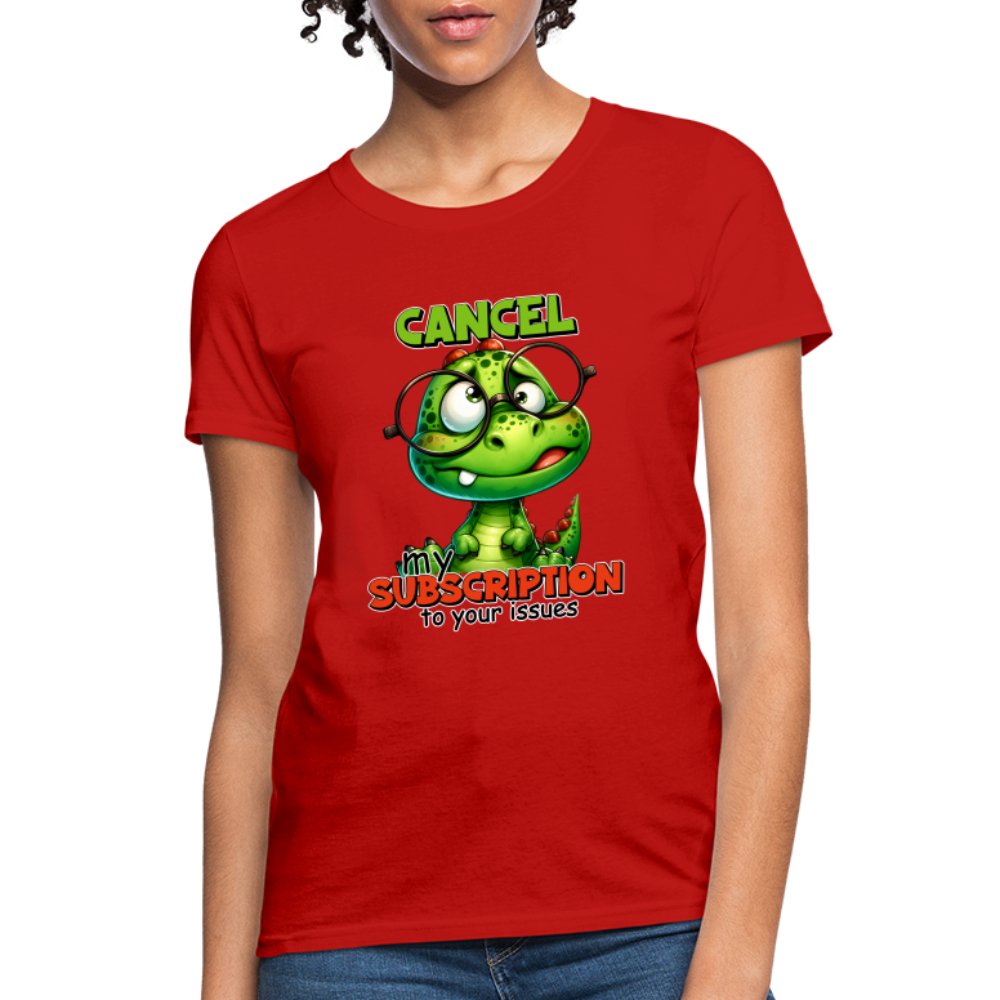 Cancel My Subscription To Your Issues Women's Contoured T-Shirt - option1# - Women's T-Shirt | Fruit of the Loom L3930R