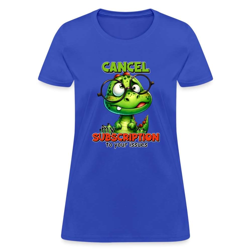 Cancel My Subscription To Your Issues Women's Contoured T-Shirt - option1# - Women's T-Shirt | Fruit of the Loom L3930R