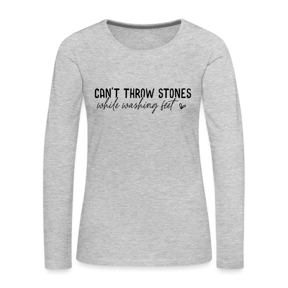 Can't Throw Stone While Washing Feet Women's Premium Long Sleeve T-Shirt - option1# - Women's Premium Long Sleeve T-Shirt | Spreadshirt 876