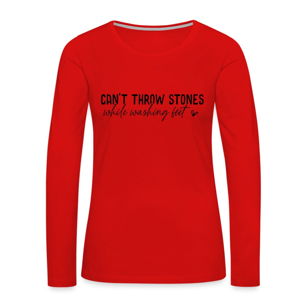 Can't Throw Stone While Washing Feet Women's Premium Long Sleeve T-Shirt - option1# - Women's Premium Long Sleeve T-Shirt | Spreadshirt 876