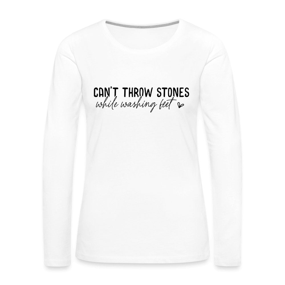 Can't Throw Stone While Washing Feet Women's Premium Long Sleeve T-Shirt - option1# - Women's Premium Long Sleeve T-Shirt | Spreadshirt 876