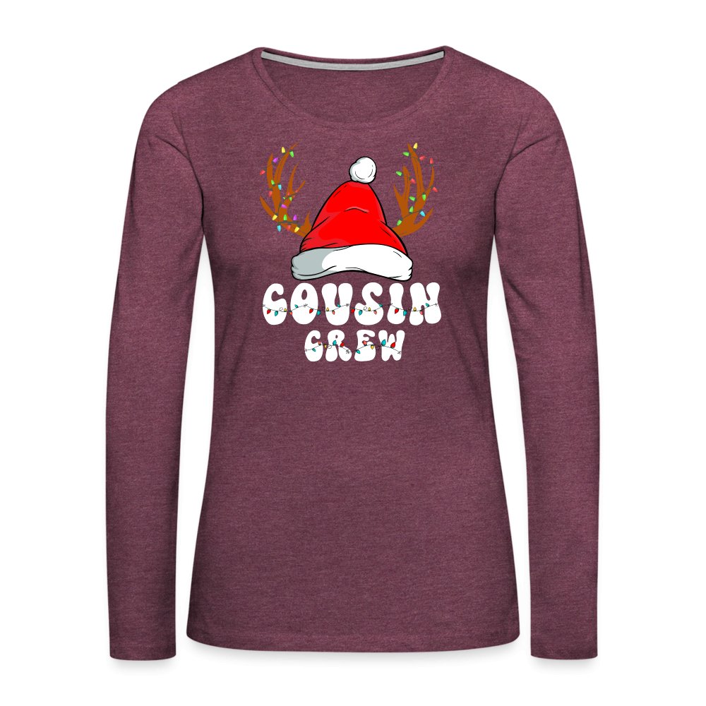 Christmas Cousin Crew Women's Premium Long Sleeve T-Shirt - heather burgundy