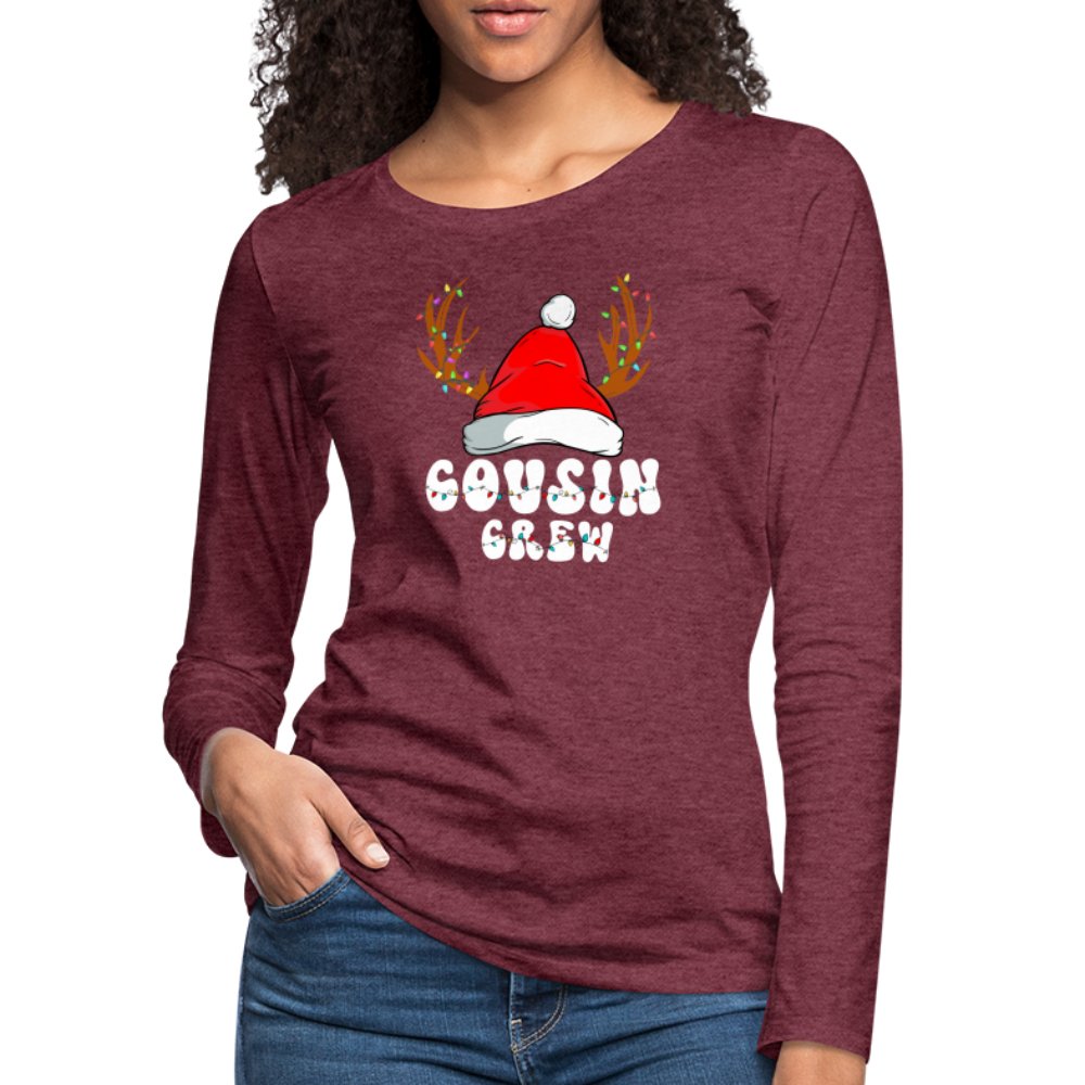 Christmas Cousin Crew Women's Premium Long Sleeve T-Shirt - heather burgundy