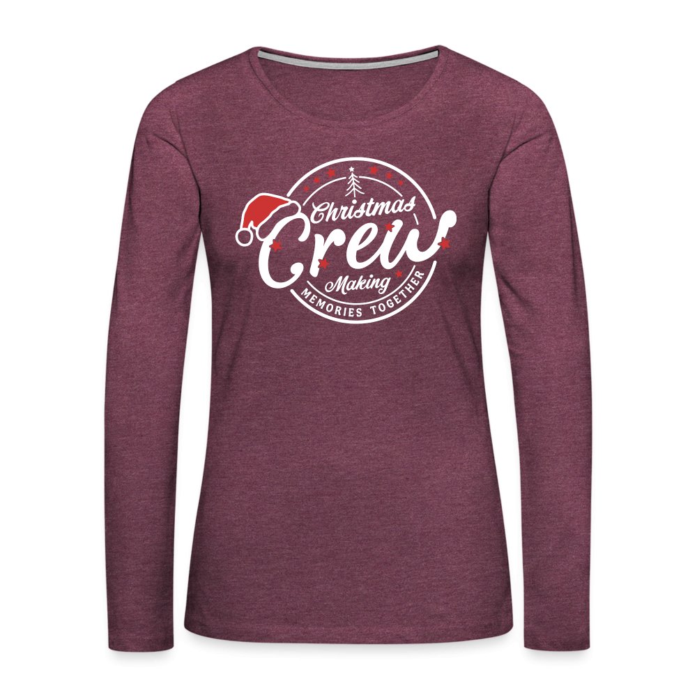 Christmas Crew Making Memories Together Women's Premium Long Sleeve T-Shirt - heather burgundy