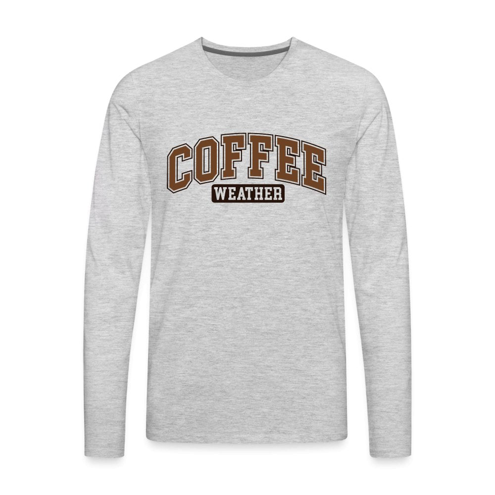 Coffee Weather Men's Premium Long Sleeve T-Shirt - heather gray