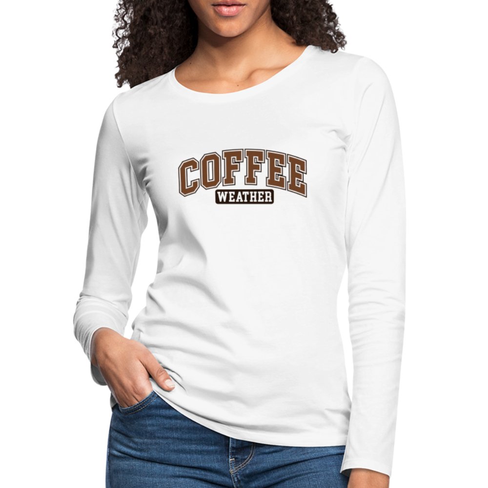 Coffee Weather Women's Premium Long Sleeve T-Shirt - white