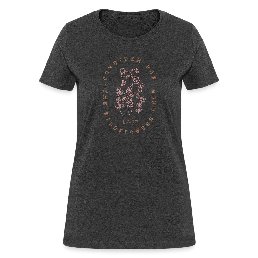 Consider Where the Wildflowers Grow (Luke 12:27) Women's Contoured T-Shirt - heather black