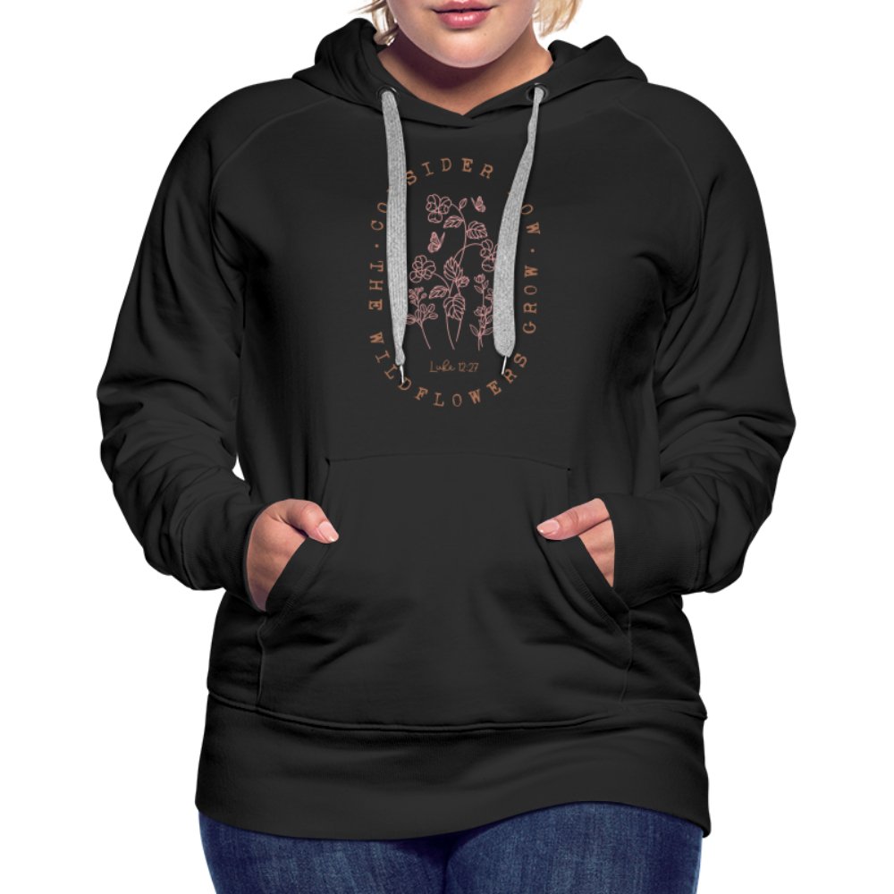 Consider Where the Wildflowers Grow (Luke 12:27) Women’s Premium Hoodie - black