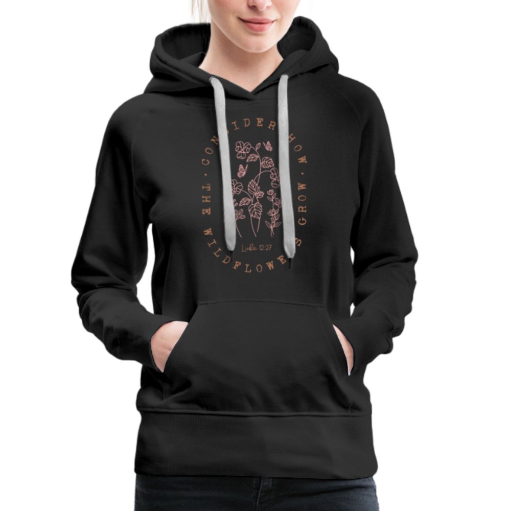 Consider Where the Wildflowers Grow (Luke 12:27) Women’s Premium Hoodie - black