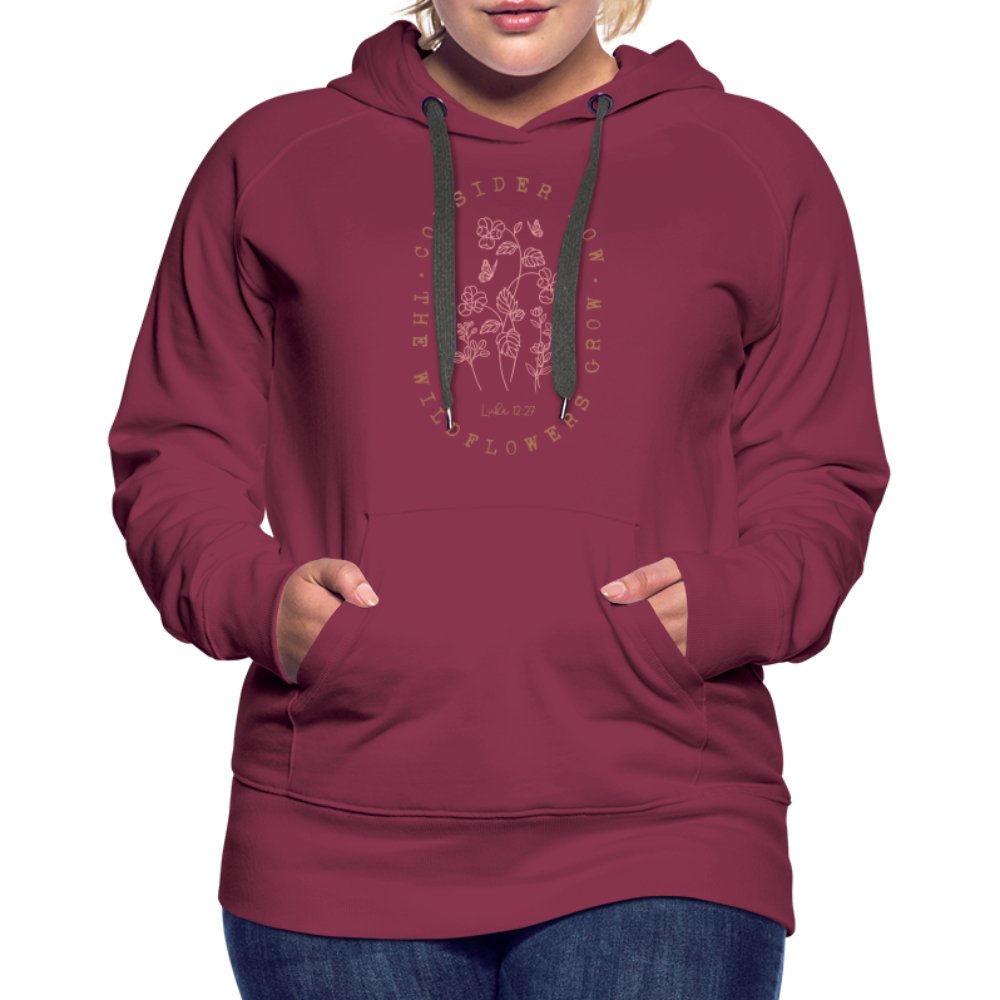 Consider Where the Wildflowers Grow (Luke 12:27) Women’s Premium Hoodie - burgundy