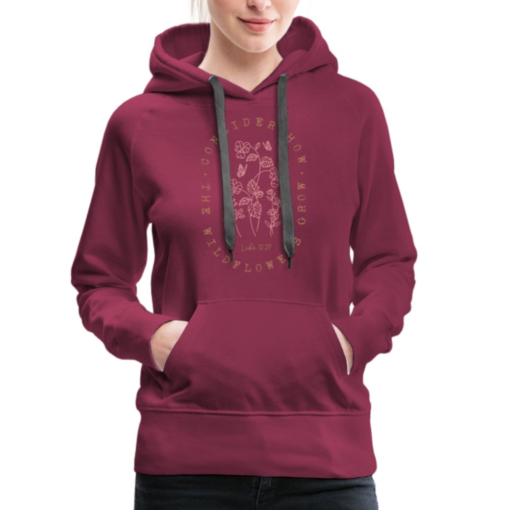 Consider Where the Wildflowers Grow (Luke 12:27) Women’s Premium Hoodie - burgundy