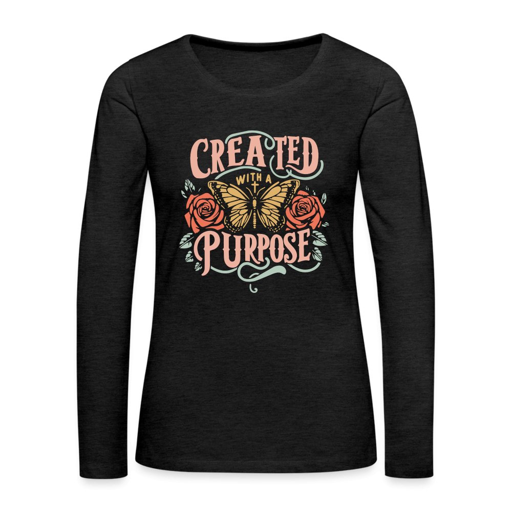 Created with a Purpose Women's Premium Long Sleeve T-Shirt - charcoal grey