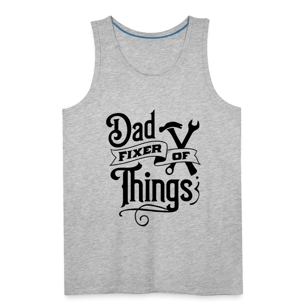 Dad Fixer of Things Men’s Premium Tank Top - heather gray