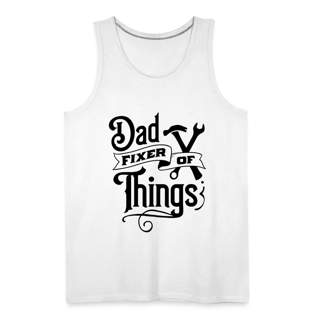 Dad Fixer of Things Men’s Premium Tank Top - white