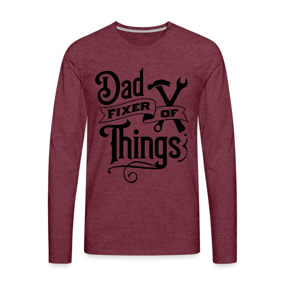 Dad Fixer of Things Premium Long Sleeve T-Shirt - heather burgundy