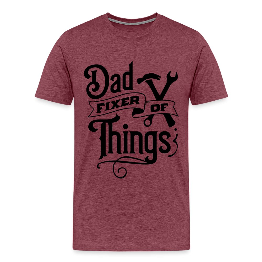 Dad Fixer of Things Premium T-Shirt - heather burgundy