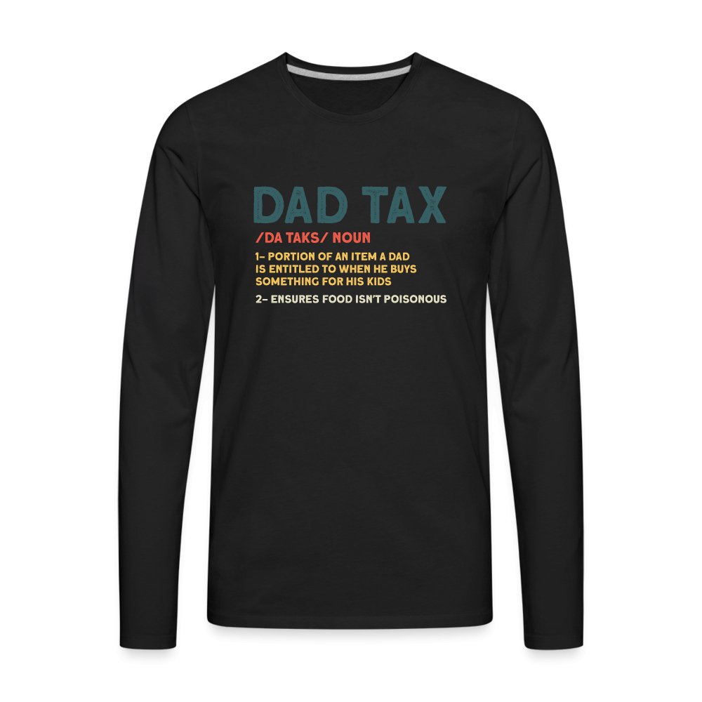 Dad Tax Definition Long Sleeve T-Shirt - black