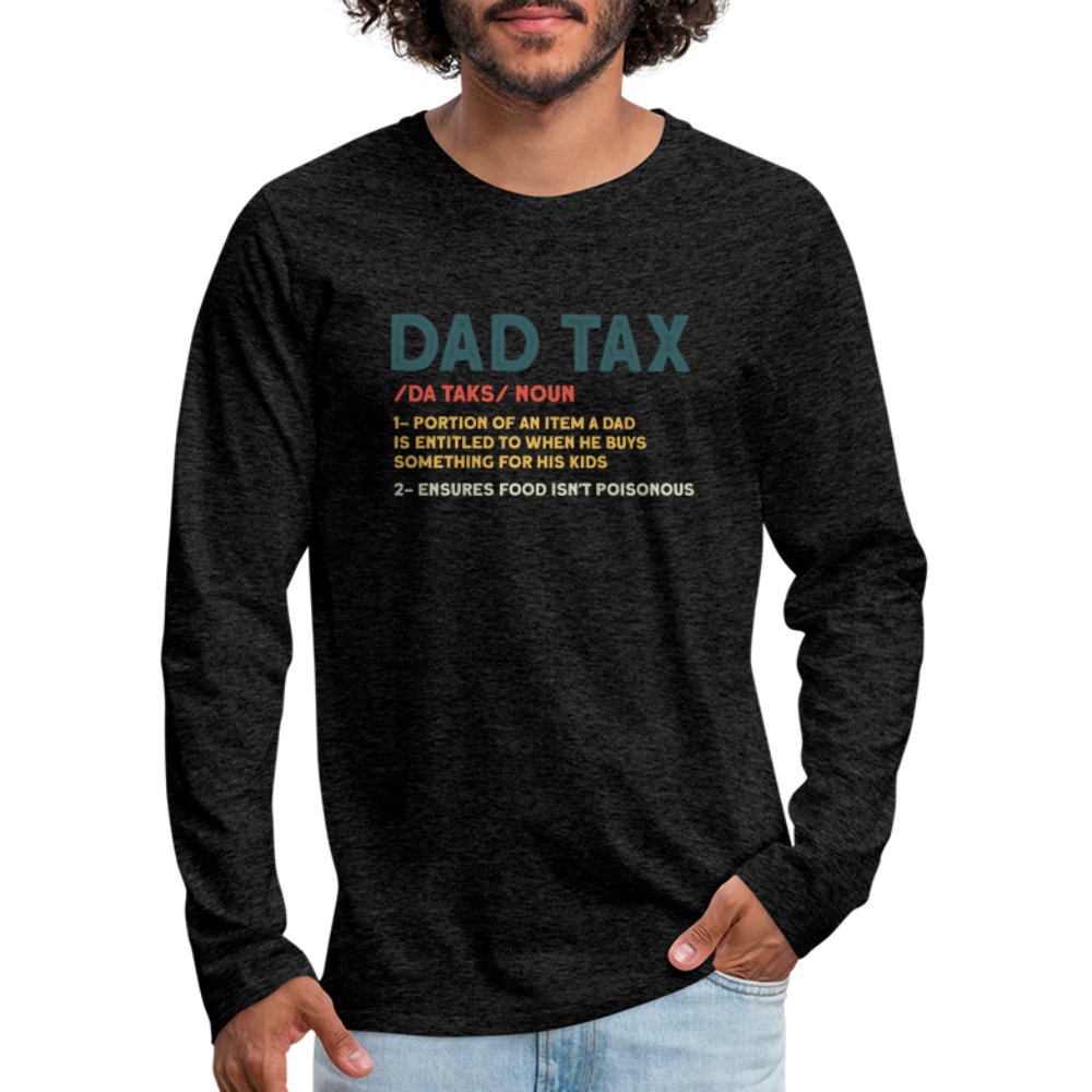 Dad Tax Definition Long Sleeve T-Shirt - charcoal grey