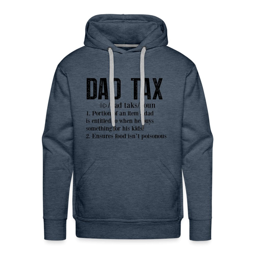 Dad Tax Definition Premium Hoodie - heather denim