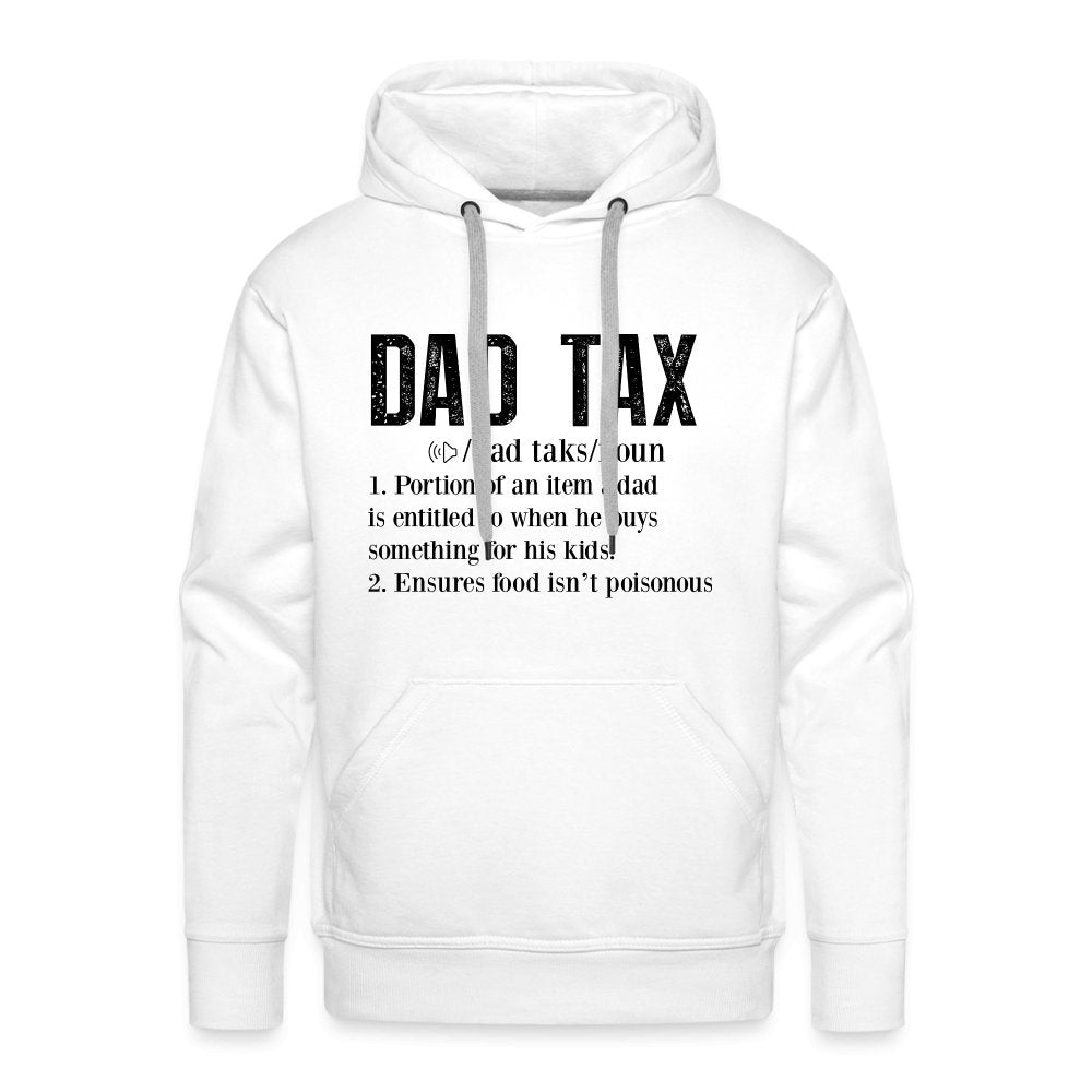 Dad Tax Definition Premium Hoodie - white