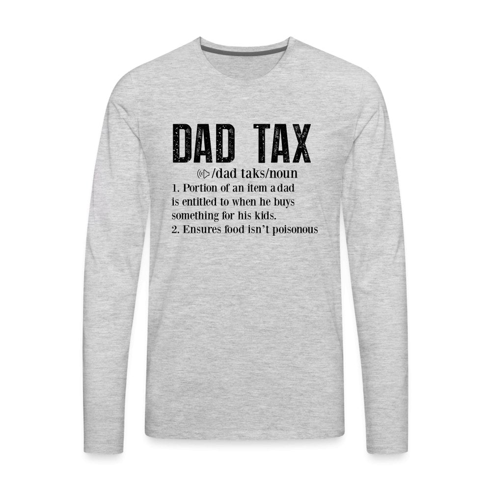 Dad Tax Definition Premium Long Sleeve T-Shirt - heather gray