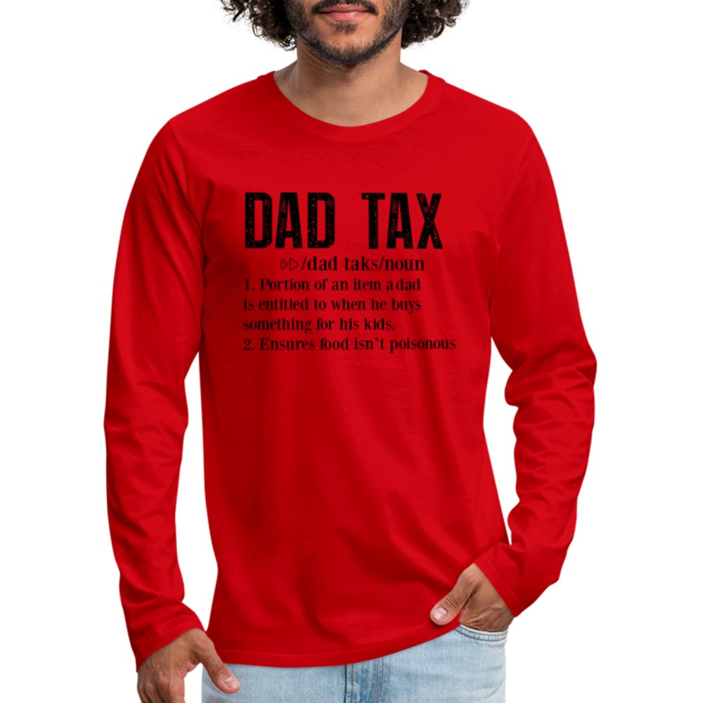 Dad Tax Definition Premium Long Sleeve T-Shirt - red