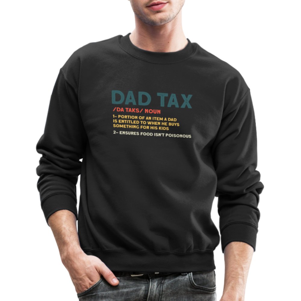 Dad Tax Definition Sweatshirt - black