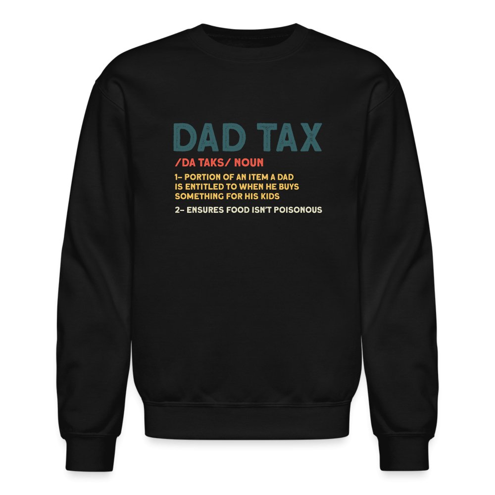 Dad Tax Definition Sweatshirt - black