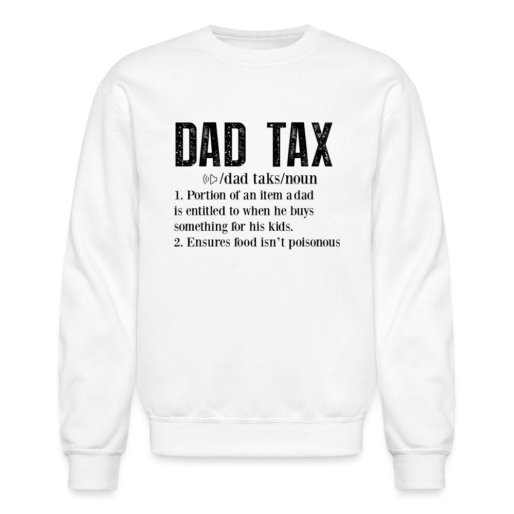 Dad Tax Definition Sweatshirt - white