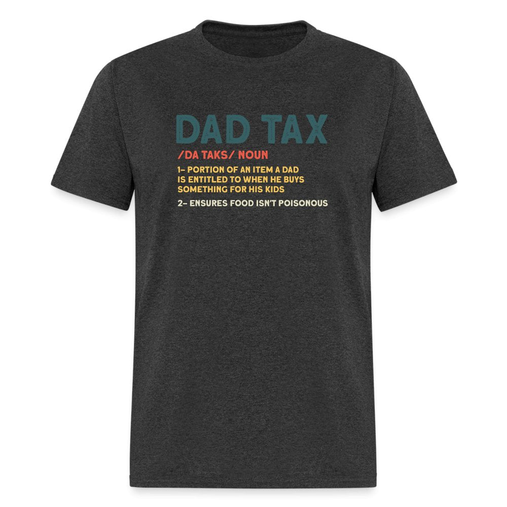 Dad Tax Definition T-Shirt - heather black