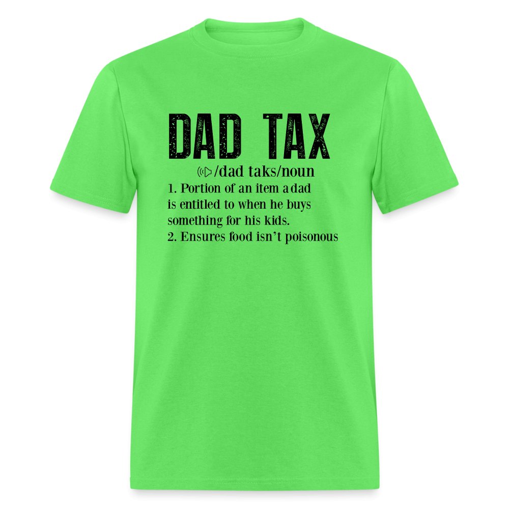 Dad Tax Definition T-Shirt - kiwi