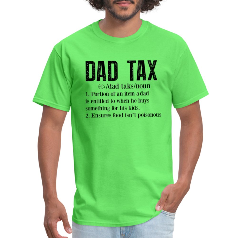 Dad Tax Definition T-Shirt - kiwi