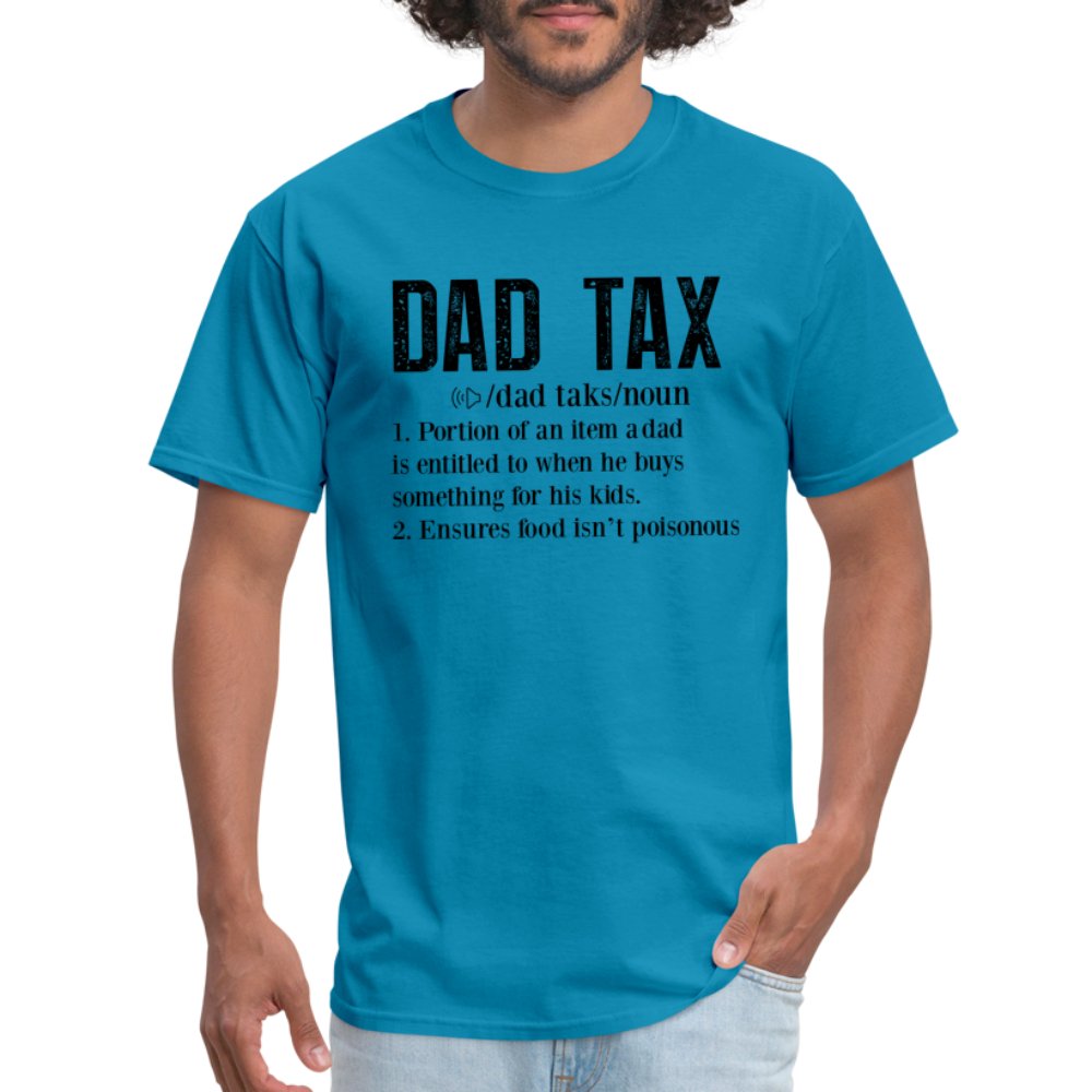 Dad Tax Definition T-Shirt - turquoise