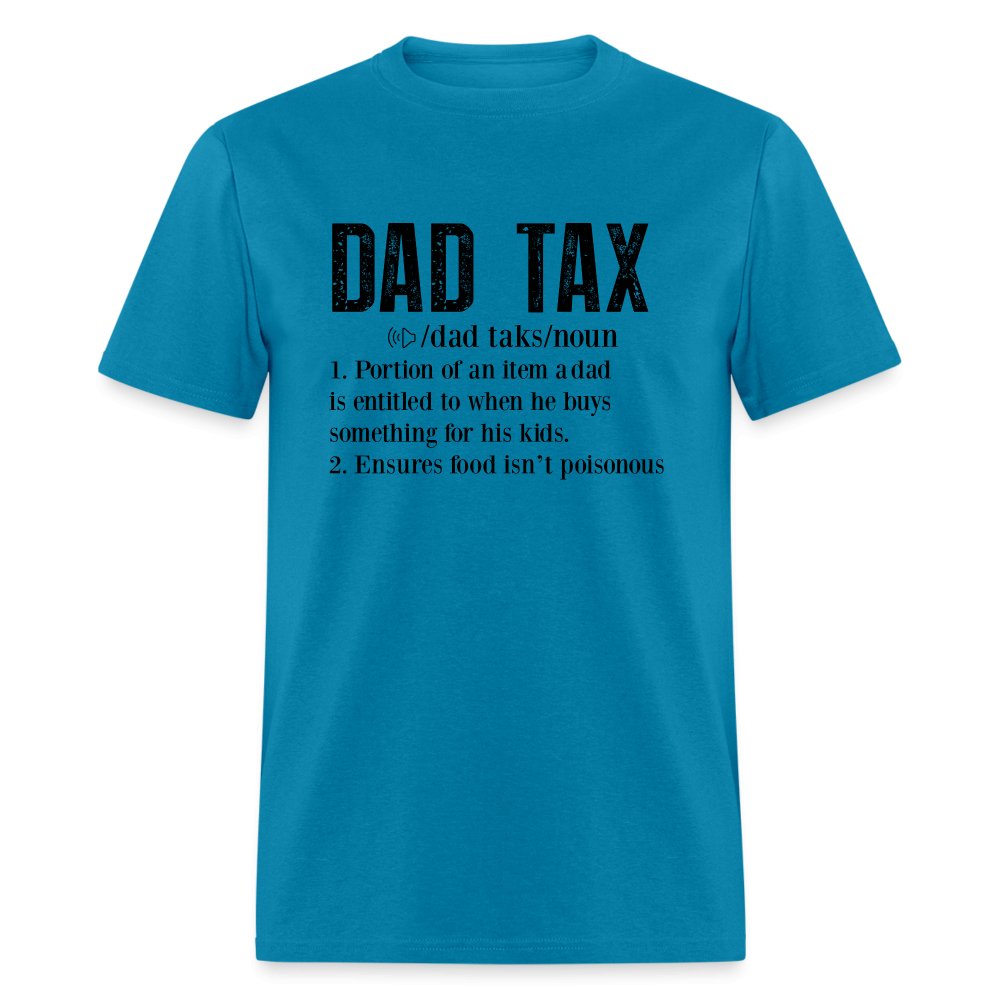 Dad Tax Definition T-Shirt - turquoise