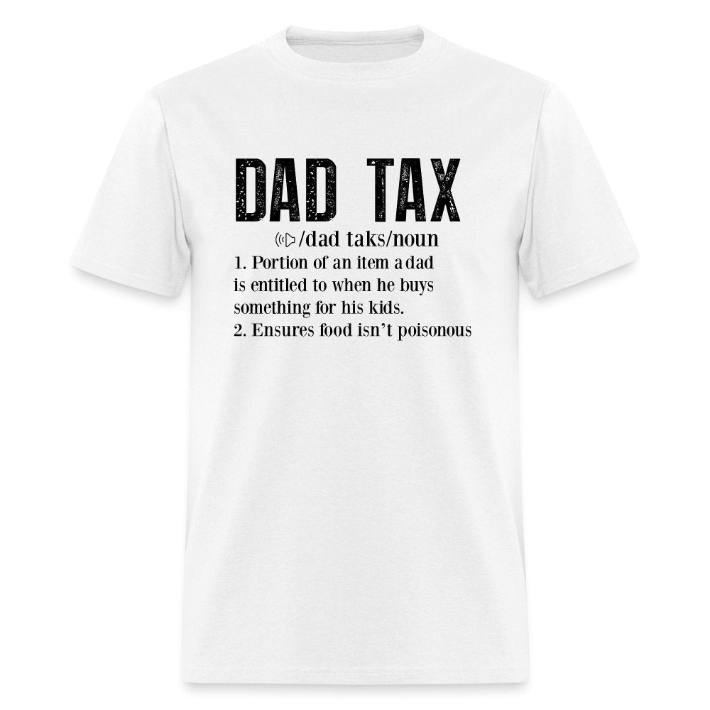 Dad Tax Definition T-Shirt - white