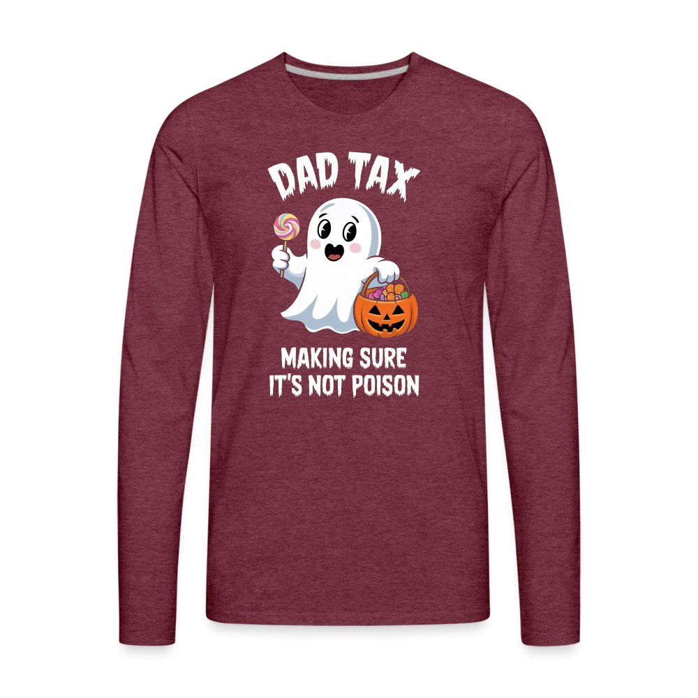 Dad Tax (Halloween Ghost) Premium Long Sleeve T-Shirt - heather burgundy