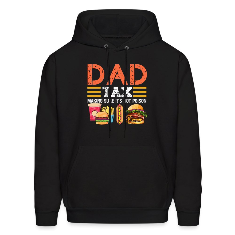 Dad Tax Hoodie (Making Sure It's Not Poison) - black