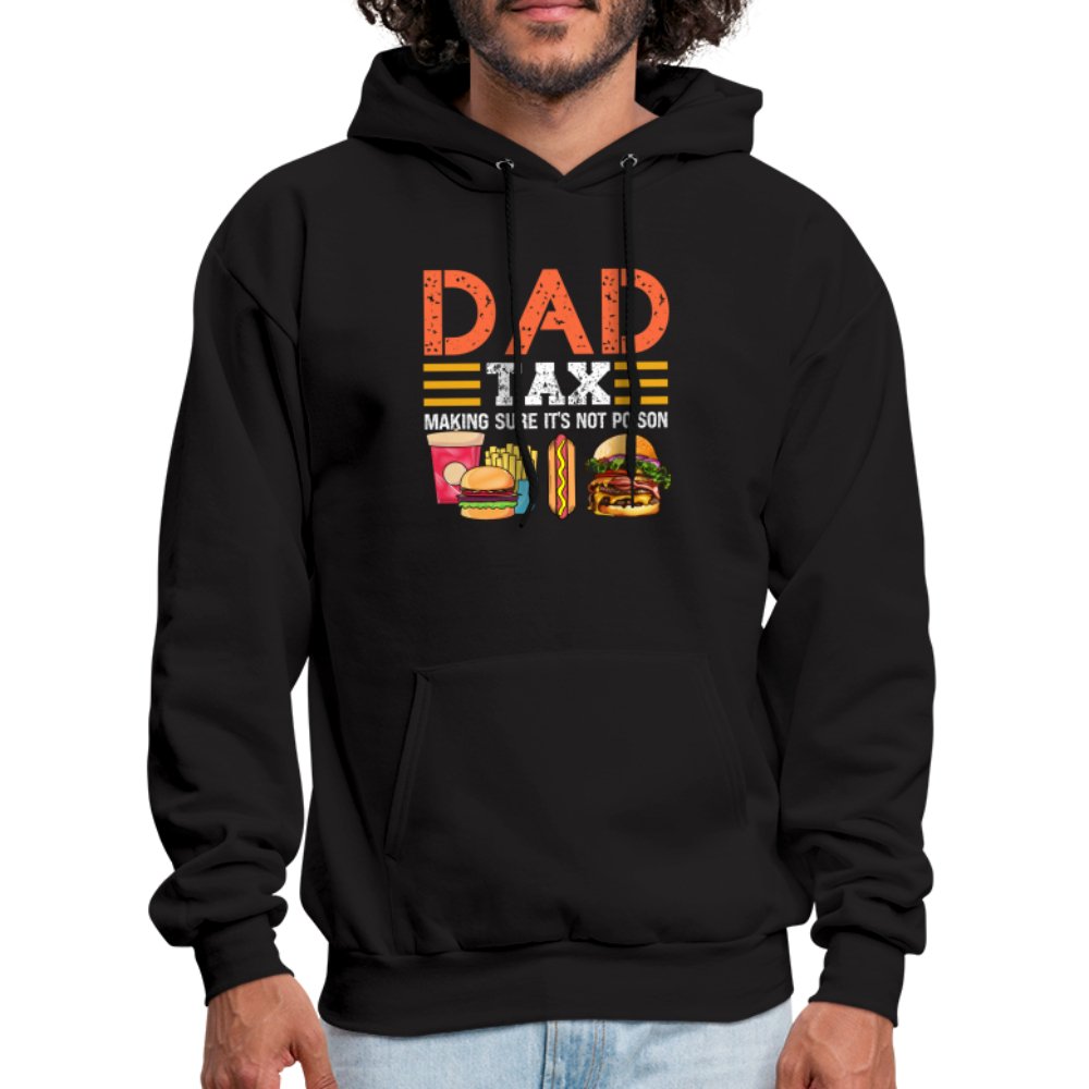 Dad Tax Hoodie (Making Sure It's Not Poison) - black