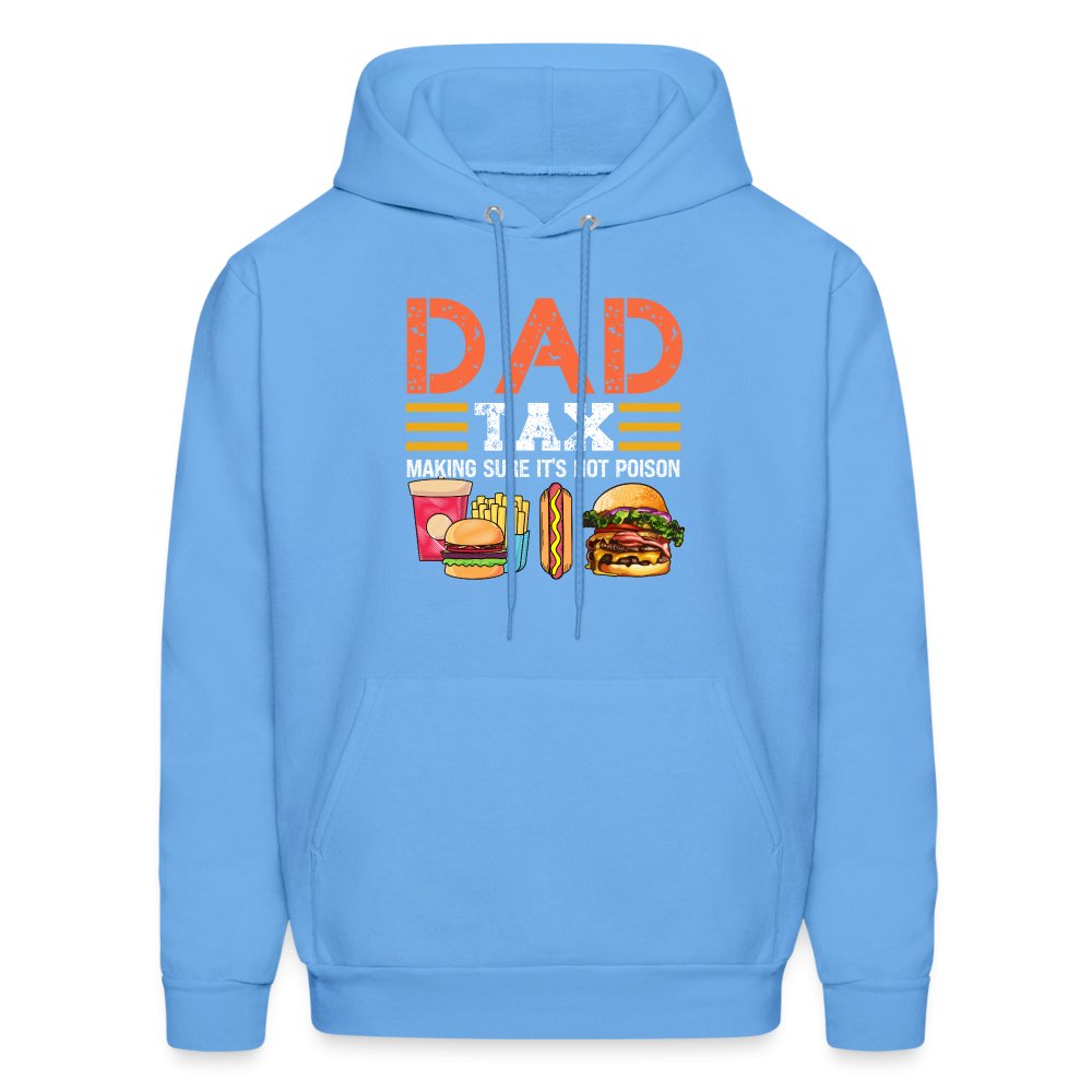 Dad Tax Hoodie (Making Sure It's Not Poison) - carolina blue