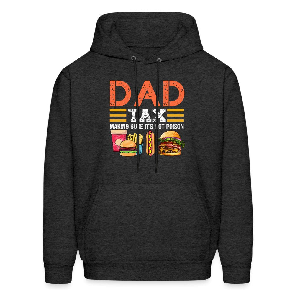 Dad Tax Hoodie (Making Sure It's Not Poison) - charcoal grey