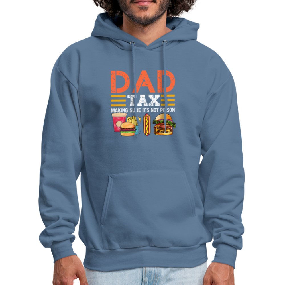 Dad Tax Hoodie (Making Sure It's Not Poison) - denim blue