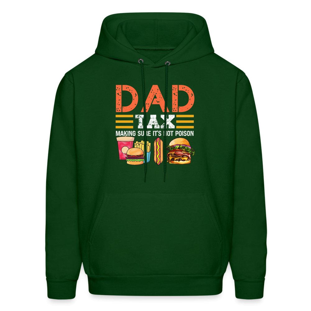 Dad Tax Hoodie (Making Sure It's Not Poison) - forest green