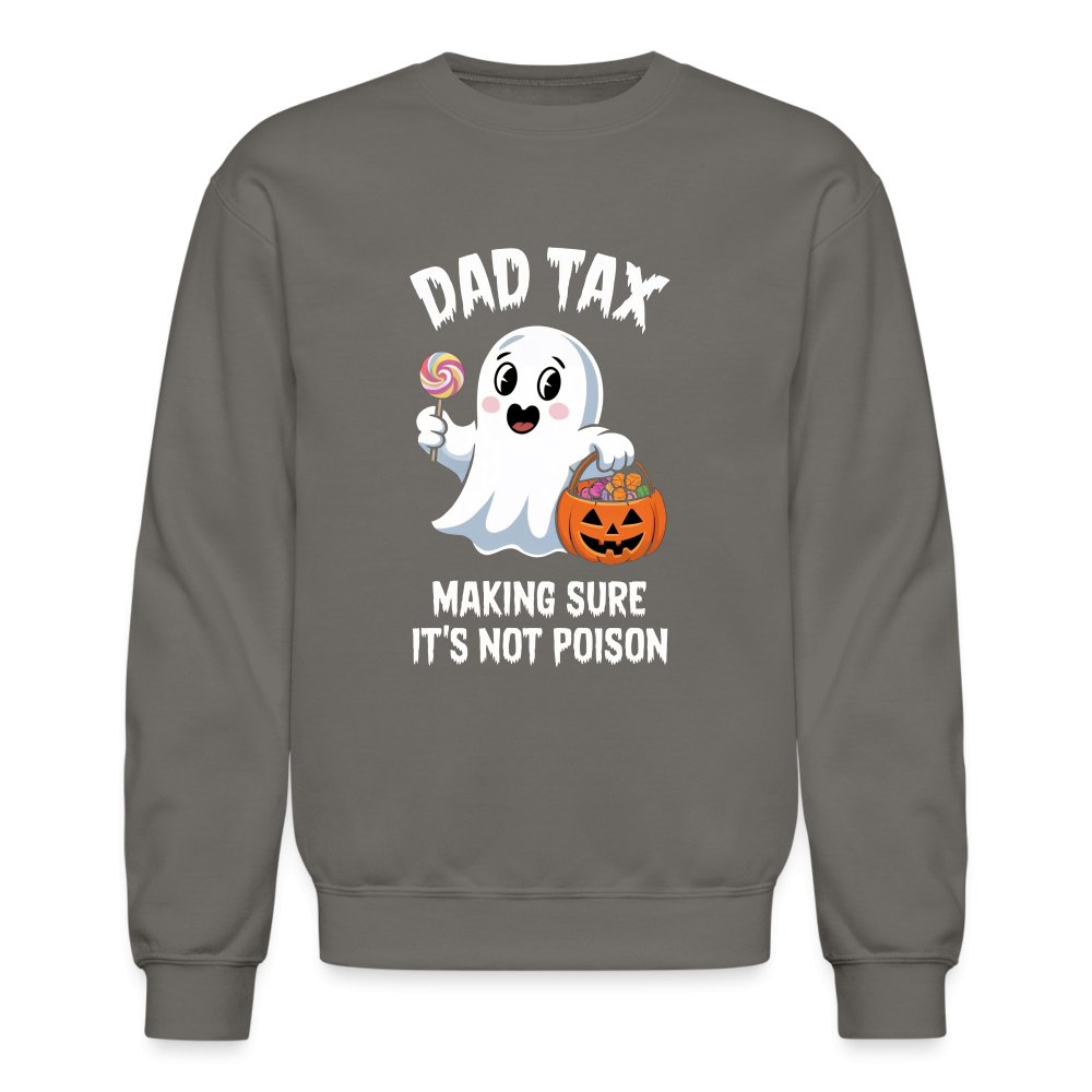 Dad Tax Making Sure It's Not Poison (Halloween Ghost) Sweatshirt - asphalt gray