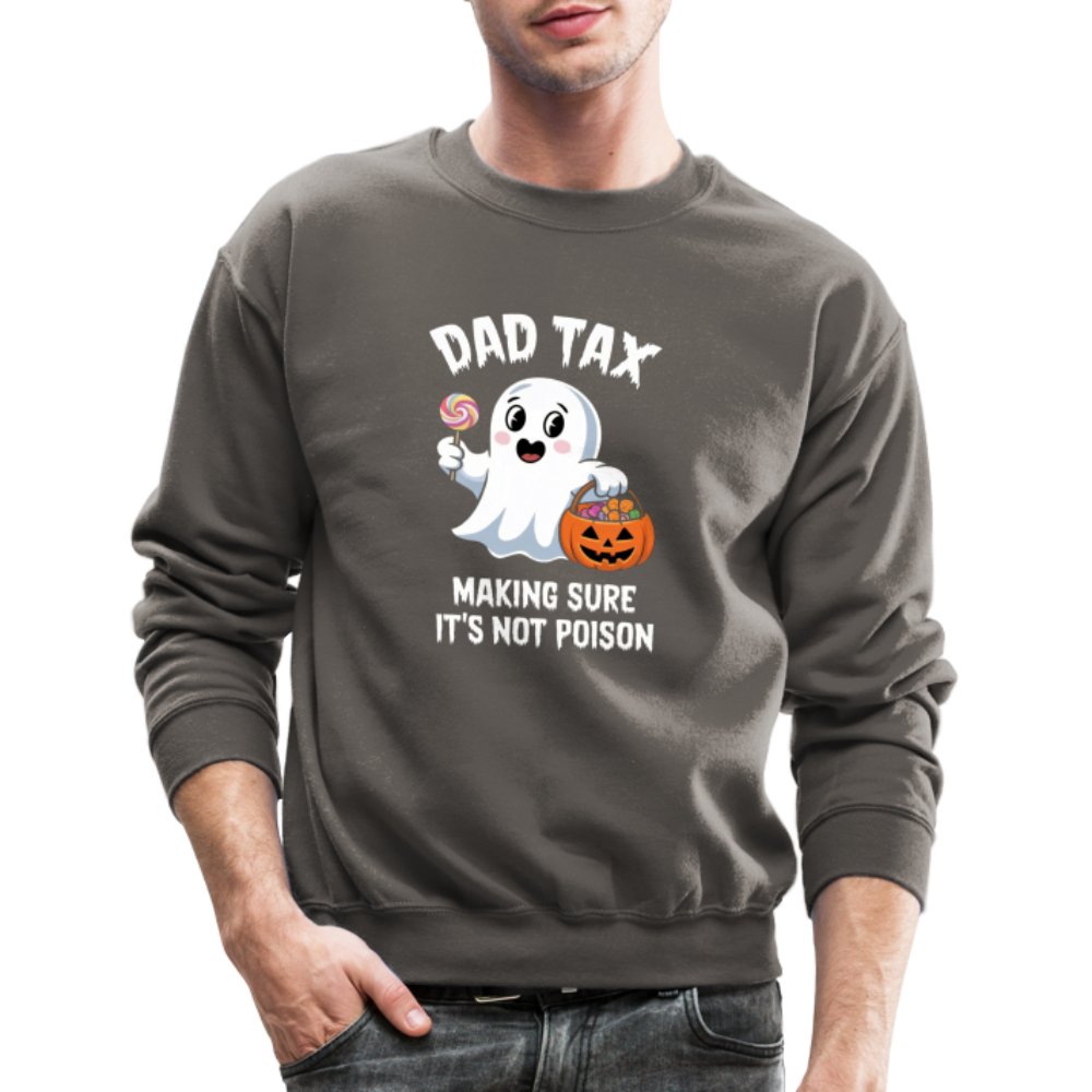 Dad Tax Making Sure It's Not Poison (Halloween Ghost) Sweatshirt - asphalt gray