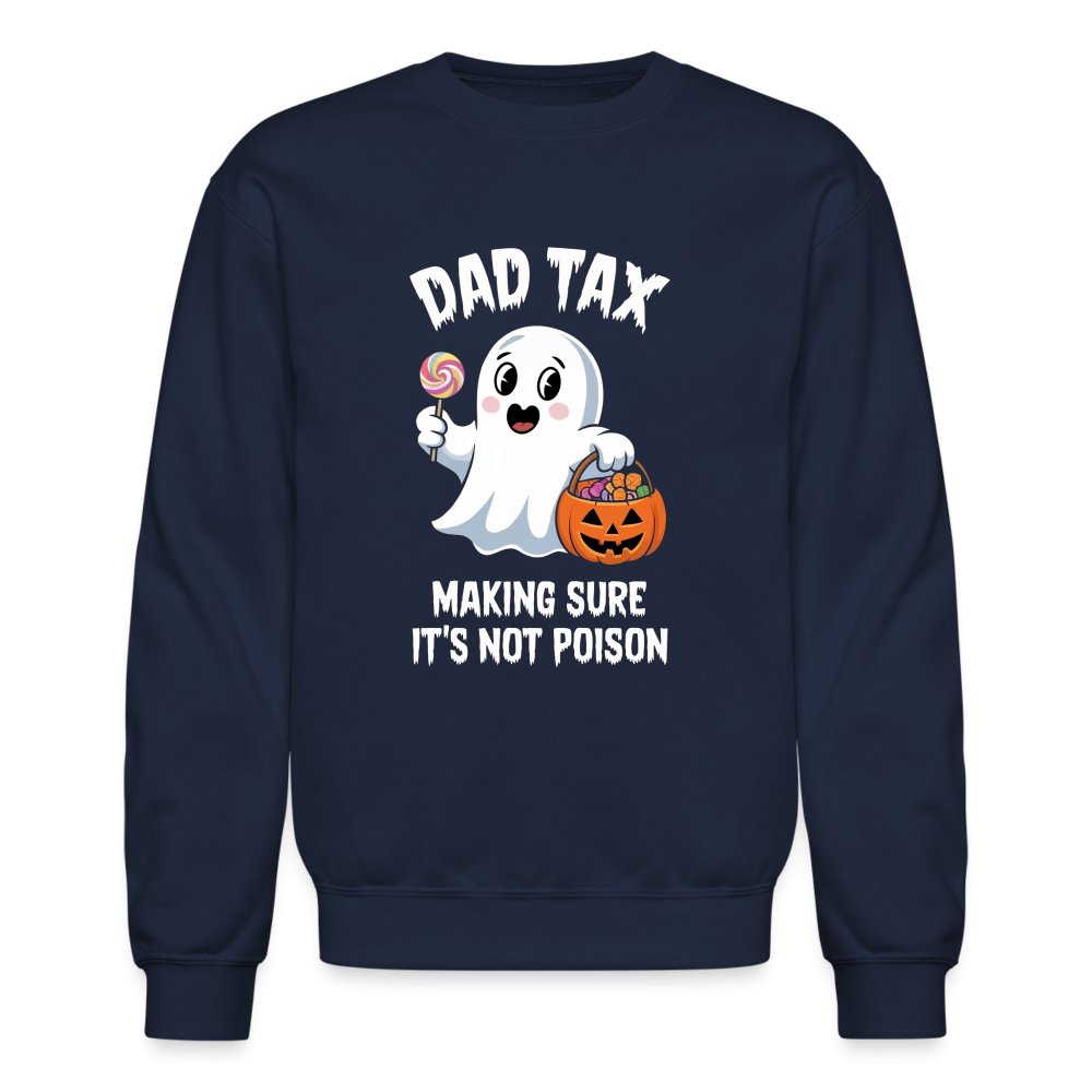 Dad Tax Making Sure It's Not Poison (Halloween Ghost) Sweatshirt - navy