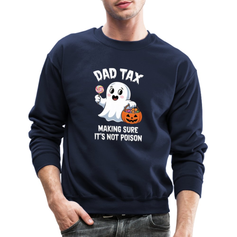 Dad Tax Making Sure It's Not Poison (Halloween Ghost) Sweatshirt - navy